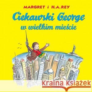 Ciekawski George w wielkim mieście Margret, H.A.Rey 9788396004321 Modo - książka