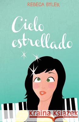 Cielo estrellado Byler, Rebeca 9781483959603 Createspace - książka