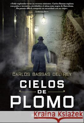 Cielos de plomo Bassas del Rey, Carlos 9788491395911 HarperCollins - książka