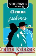 Ciemna jaskinia Maciej Słomczyński 9788380748231 Bukowy Las - książka