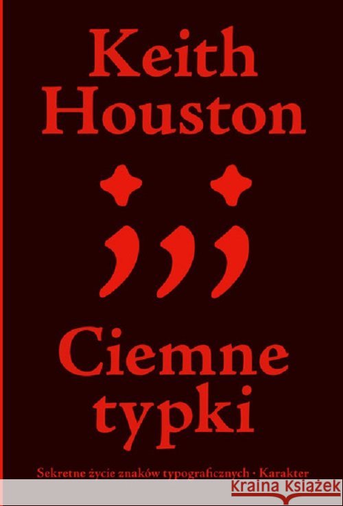 Ciemne typki Keith Houston 9788366147584 Karakter - książka