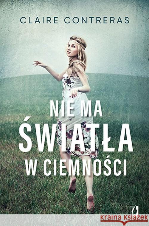 Ciemność T.1 Nie ma światła w ciemności Contreras Claire 9788366234918 Wydawnictwo Kobiece - książka