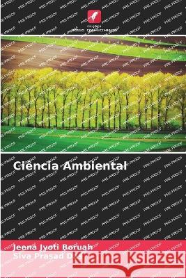 Ciencia Ambiental Jeena Jyoti Boruah Siva Prasad Das  9786204928418 International Book Market Service Ltd - książka