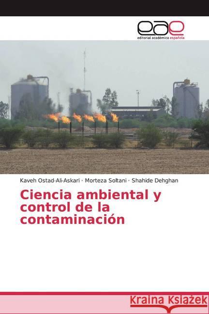 Ciencia ambiental y control de la contaminación Ostad-Ali-Askari, Kaveh; Soltani, Morteza; Dehghan, Shahide 9786200386281 Editorial Académica Española - książka