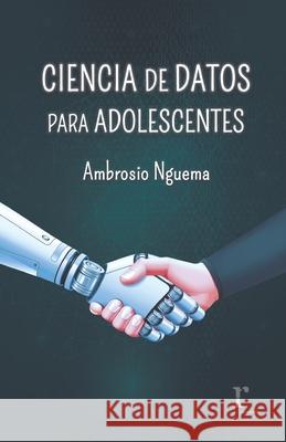 Ciencia de Datos para adolescentes Ambrosio Nguema 9798503119220 Independently Published - książka