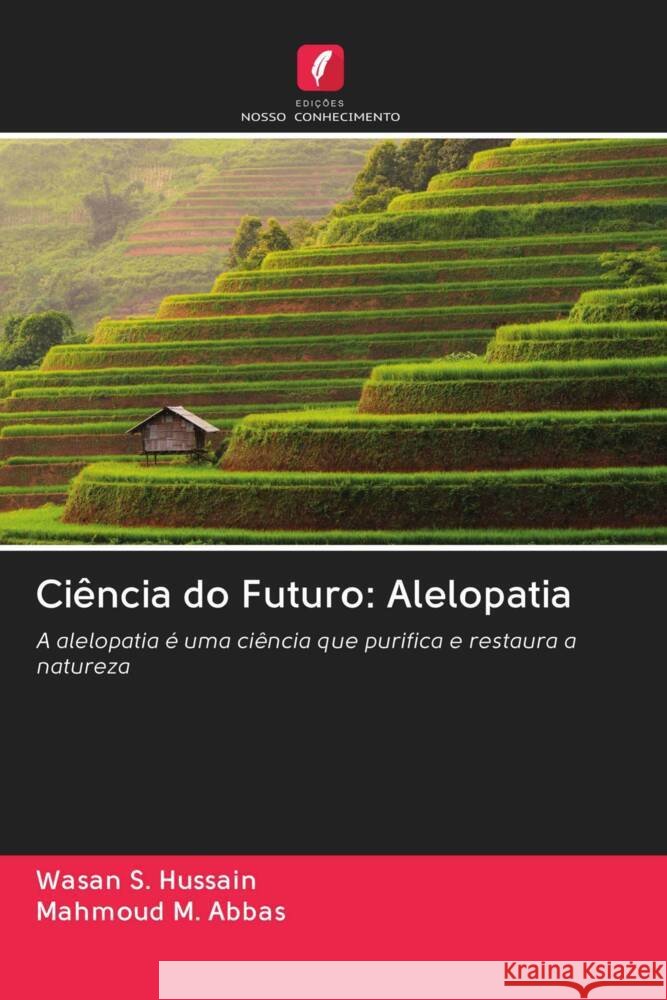 Ciência do Futuro: Alelopatia Hussain, Wasan S., Abbas, Mahmoud M. 9786202993562 Edicoes Nosso Conhecimento - książka