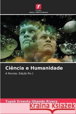 Ciencia e Humanidade Tupak Ernesto Obando Rivera   9786205914779 Edicoes Nosso Conhecimento - książka
