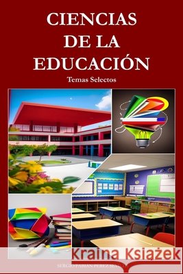 Ciencias de la Educacion Temas Selectos Sergio Fabian Perez Sevilla   9798396191785 Independently Published - książka