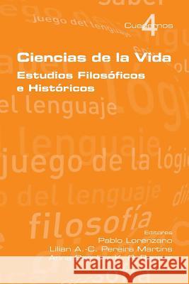 Ciencias de La Vida Lorenzano, Pablo 9781848901124 College Publications - książka