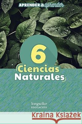 Ciencias naturales 6: Aprender a aprender Leonardo Andrés Martinez, Ana Laura Tomsin 9798507995820 Independently Published - książka