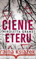 Cienie eteru Nikoletta Grams 9788383731063 Novae Res - książka