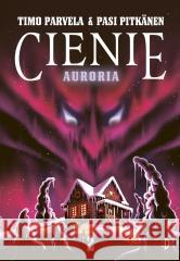 Cienie T.2 Auroria Timo Parvela, Pasi Pitkanen 9788381417730 Dwukropek - książka