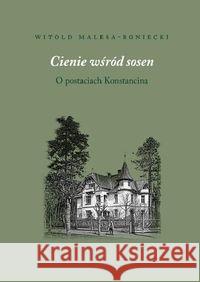 Cienie wśród sosen Malesa-Bonicki Witold 9788378661825 Austeria - książka