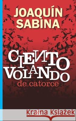 Ciento volando de catorce Joaqu Sabina 9781623751555 La Pereza Ediciones - książka