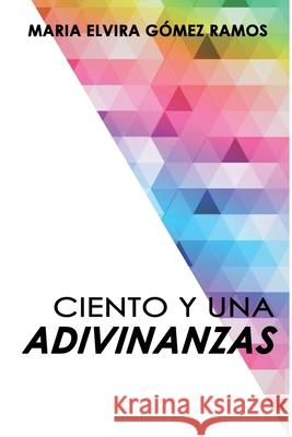 Ciento y Una Adivinanzas Jorge Morale Ricardo Ali Gome Jorge Morale 9781534957527 Createspace Independent Publishing Platform - książka