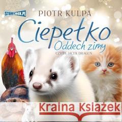 Ciepełko. Oddech zimy audiobook Piotr Kulpa 9788383347141 Storybox - książka