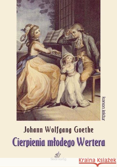 Cierpienia młodego Wertera Goethe Johann Wolfgang 9788377916100 Siedmioróg - książka