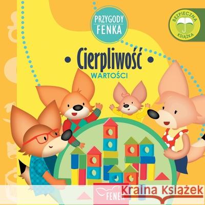 Cierpliwośc: Wartości Magdalena Gruca Patrycja Godula 9788367853132 Fenek Publishing - książka