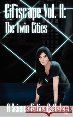 Cifiscape Volume II: The Twin Cities Wilson, Aaron Mathew 9780977920181 Onyx Neon Press - książka