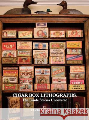 Cigar Box Lithographs: The Inside Stories Uncovered Charles J. Humber 9781525540608 FriesenPress - książka