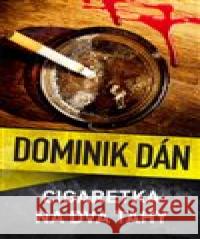 Cigaretka na dva tahy Dominik Dán 9788075295767 Slovart - książka