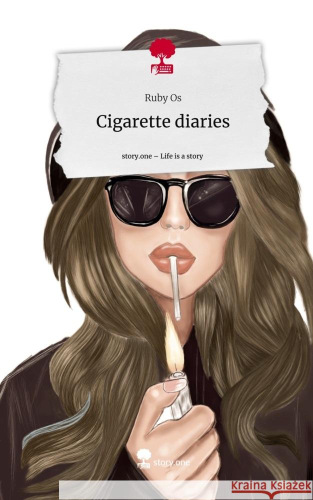 Cigarette diaries. Life is a Story - story.one Os, Ruby 9783711550620 story.one publishing - książka