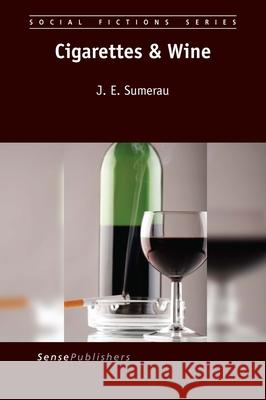 Cigarettes & Wine J. E. Sumerau 9789463009287 Sense Publishers - książka