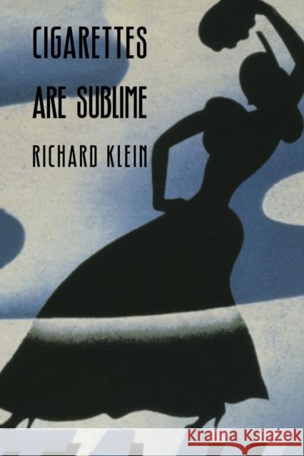 Cigarettes Are Sublime Richard Klein 9780822316411 Duke University Press - książka