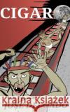 Cigaro: He Who Sits On Tree, Cannot Bare Himself Delgado Jr, Jose Alonso 9781718686267 Createspace Independent Publishing Platform