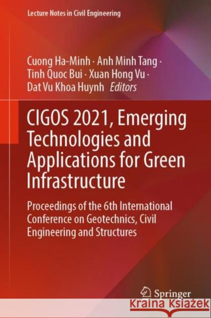 Cigos 2021, Emerging Technologies & Applications for Green Infrastructure 2v  9789811671593 Springer Singapore - książka