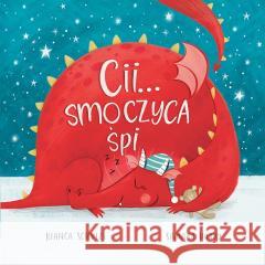 Cii smoczyca śpi Bianca Schulze, Patrycja Zarawska 9788380575226 Debit - książka