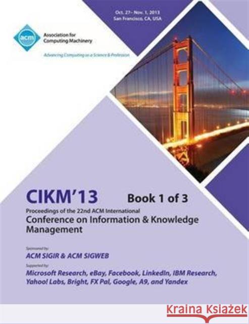 CIKM 13 Proceedings of the 22nd ACM International Conference on Information & Knowledge Management V1 Cikm 13 Conference Committee 9781450326957 ACM Press - książka