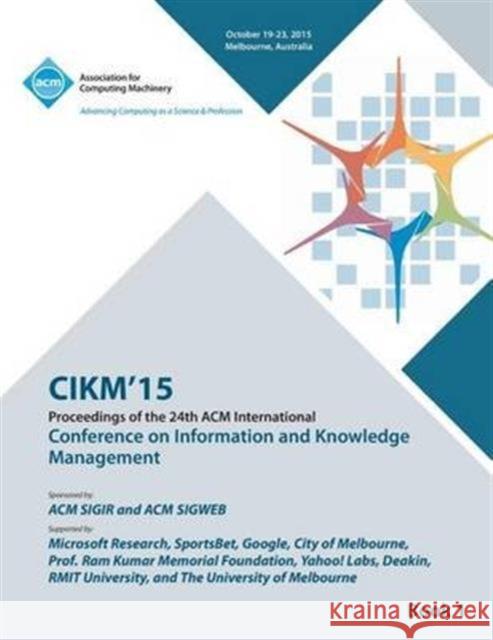 CIKM 15 Conference on Information and Knowledge Management Vol1 Cikm 15 Conference Committee 9781450341158 ACM - książka