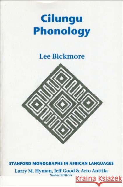 Cilungu Phonology Lee Bickmore 9781575865508 Center for the Study of Language and INF - książka