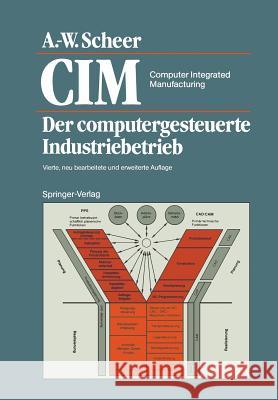 CIM Computer Integrated Manufacturing: Der Computergesteuerte Industriebetrieb Scheer, August-Wilhelm 9783642648601 Springer - książka