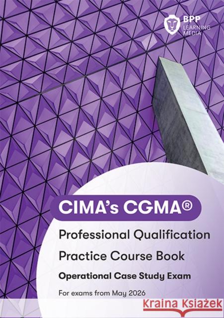 CIMA Operational E1, F1 & P1 Integrated Case Study: Practice Workbook BPP Learning Media 9781035535217 BPP Learning Media - książka