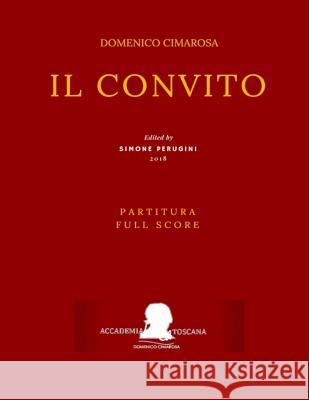 Cimarosa: Il convito (Partitura - Full Score) Livigni, Filippo 9781725876903 Createspace Independent Publishing Platform - książka