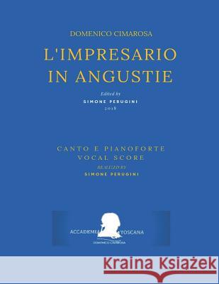 Cimarosa: L'Impresario in Angustie: (Riduzione Canto E Pianoforte - Vocal Score) Giuseppe Maria Diodati Simone Perugini Domenico Cimarosa 9781720090564 Independently Published - książka