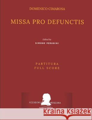 Cimarosa: Missa pro defunctis (Partitura - Full Score): (2nd Edition) Perugini, Simone 9781726055536 Createspace Independent Publishing Platform - książka