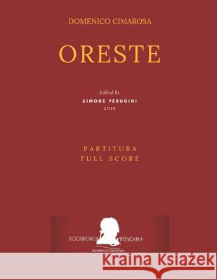 Cimarosa: Oreste: (Partitura - Full Score) Luigi Serio Simone Perugini Domenico Cimarosa 9781091538672 Independently Published - książka