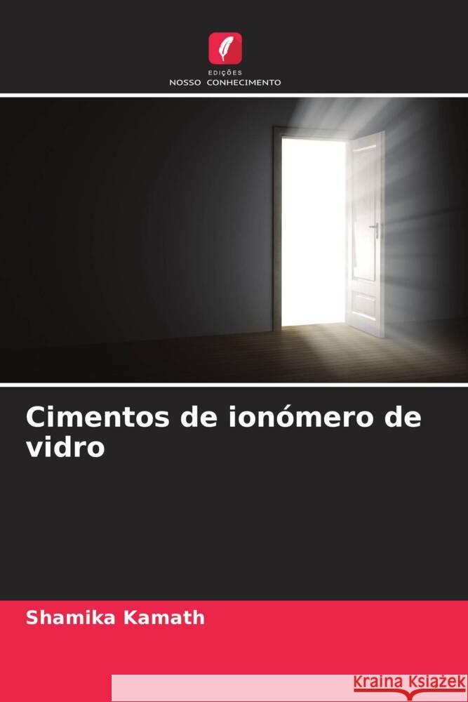 Cimentos de ionómero de vidro Kamath, Shamika 9786204583044 Edições Nosso Conhecimento - książka