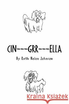 Cin---Grr---Ella Ruth Helen Johnson 9781456880972 Xlibris Corporation - książka