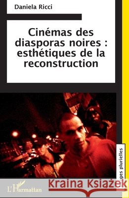 Cin?mas des diasporas noires: esth?tiques de la reconstruction Daniela Ricci 9782343089744 Editions L'Harmattan - książka