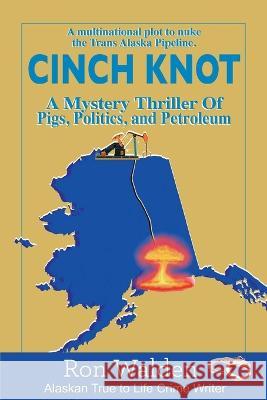 Cinch Knot Ronald Walden 9781957263007 Ugly Moose AK - książka