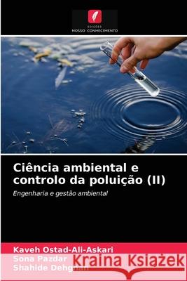 Ciência ambiental e controlo da poluição (II) Kaveh Ostad-Ali-Askari, Sona Pazdar, Shahide Dehghan 9786203390865 Edicoes Nosso Conhecimento - książka