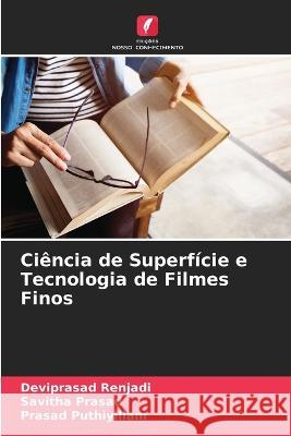 Ci?ncia de Superf?cie e Tecnologia de Filmes Finos Deviprasad Renjadi Savitha Prasad Prasad Puthiyillam 9786205727287 Edicoes Nosso Conhecimento - książka