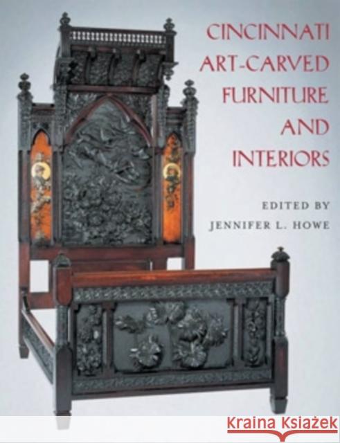 Cincinnati Art-Carved Furniture and Interiors Jennifer L. Howe 9780821415115 Cincinnati Art Museum - książka