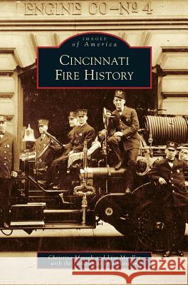 Cincinnati Fire History Christine Mersch Lisa Mueller Cincinnati Fire Museum 9781531639549 Arcadia Library Editions - książka