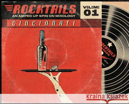 Cincinnati Rocktails: An Amped Up Spin On Mixology Kristen Kreft Mayalou Banatwala 9781947934023 Praus Press - książka