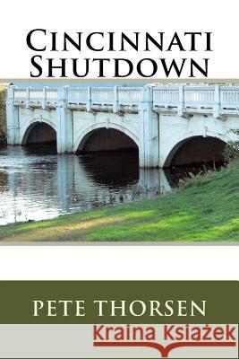 Cincinnati Shutdown Pete Thorsen 9781974140749 Createspace Independent Publishing Platform - książka